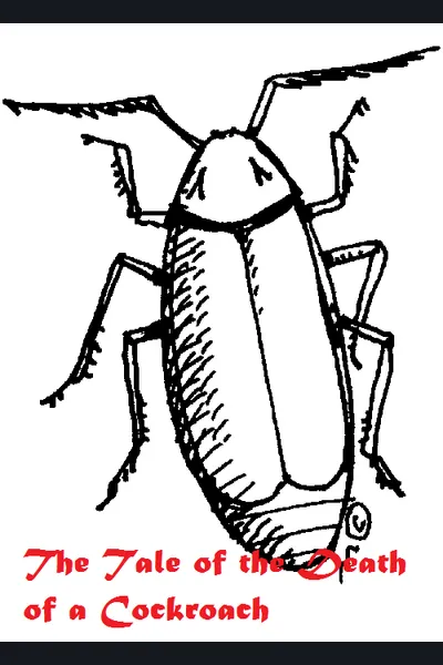 The Tale of the Death of a Cockroach