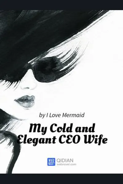 My Cold and Elegant CEO Wife
