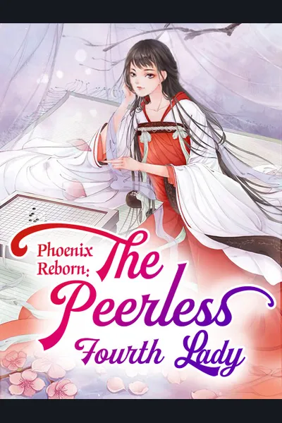 Phoenix Reborn: The Peerless Fourth Lady