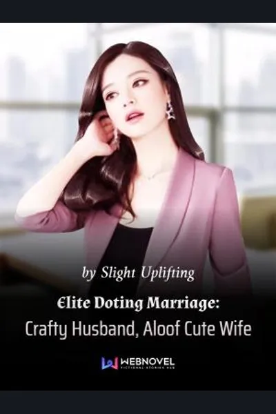 Elite Doting Marriage: Crafty Husband, Aloof Cute Wife