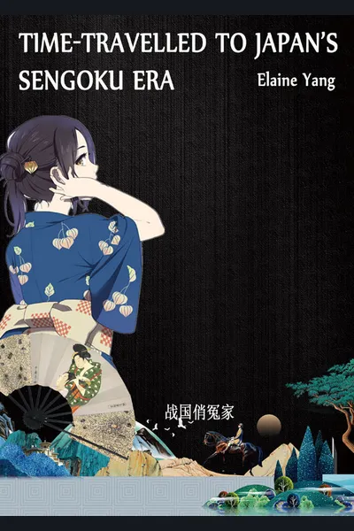 Time-travelled to Japan’s Sengoku Era