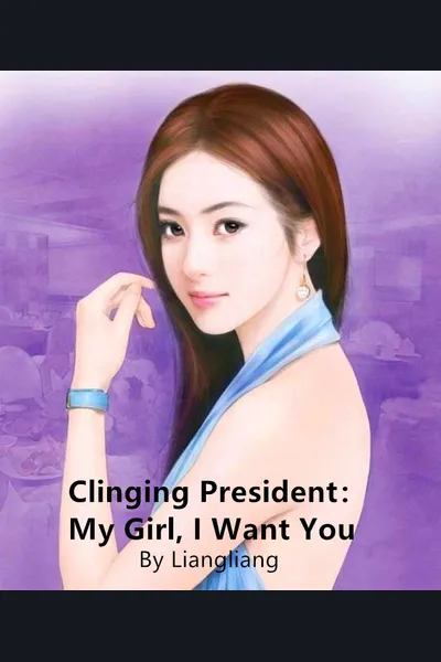 Clinging President – My Girl, I Want You