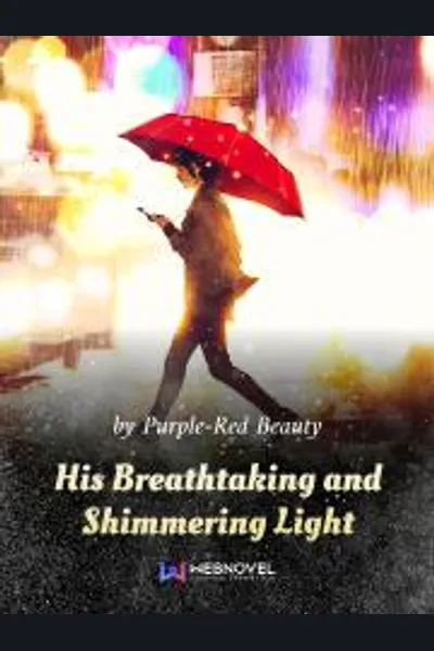 His Breathtaking and Shimmering Light