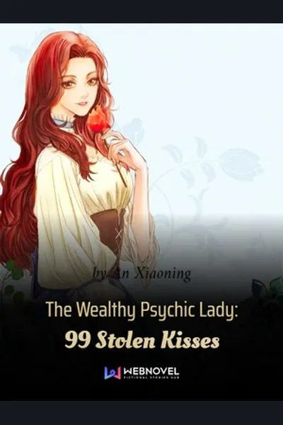 The Wealthy Psychic Lady: 99 Stolen Kisses