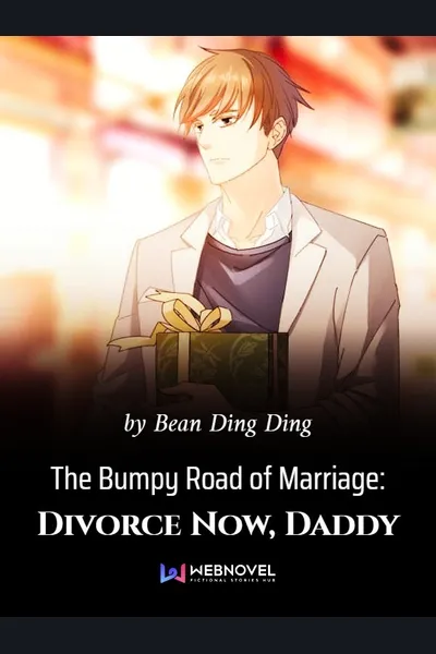 The Bumpy Road of Marriage: Divorce Now, Daddy