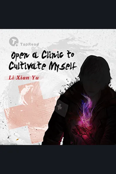 Open a Clinic to Cultivate Myself