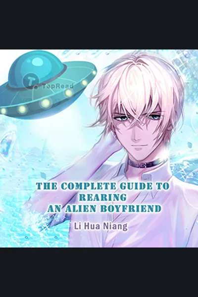 The Complete Guide to Rearing an Alien Boyfriend