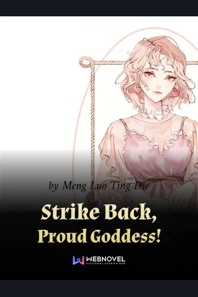 Strike Back, Proud Goddess!