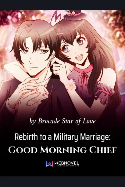 Rebirth to a Military Marriage: Good Morning Chief