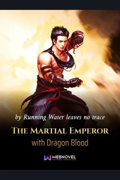 The Martial Emperor with Dragon Blood