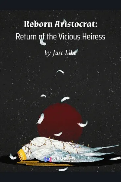 Reborn Aristocrat: Return of the Vicious Heiress