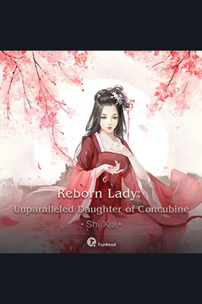 Reborn Lady: Unparalleled Daughter of Concubine