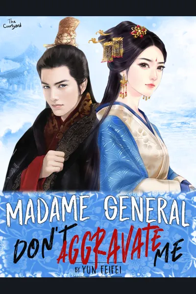 Madame General, Don’t Aggravate Me!
