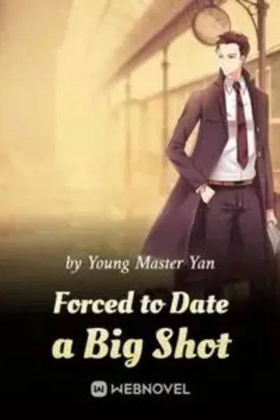 Forced to Date a Big Shot