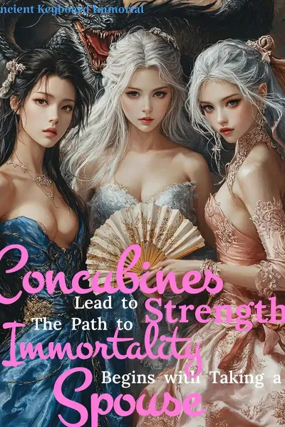 Concubines Lead to Strength: The Path to Immortality Begins with Taking a Spouse