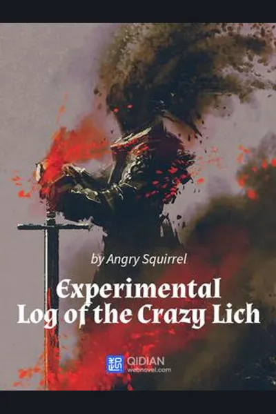 The Experimental Log of the Crazy Lich