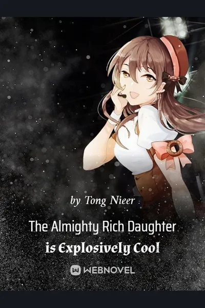The Almighty Rich Daughter is Explosively Cool