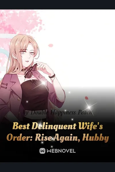 Best Delinquent Wife’s Order: Rise Again, Hubby