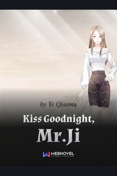 Kiss Goodnight, Mr.Ji