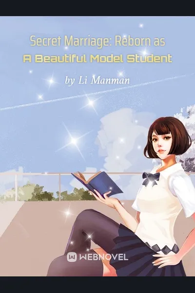 Secret Marriage: Reborn as A Beautiful Model Student