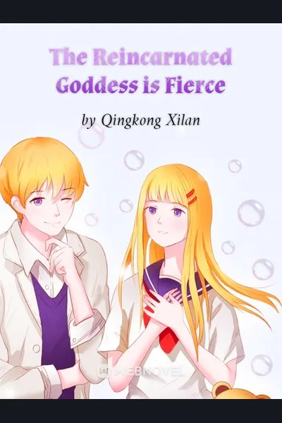 The Reincarnated Goddess is Fierce