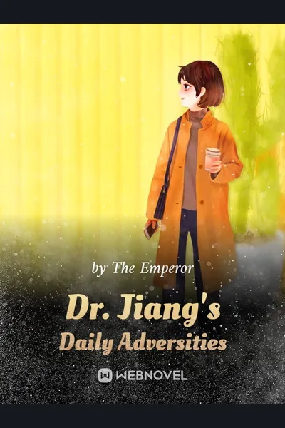 Dr. Jiang’s Daily Adversities