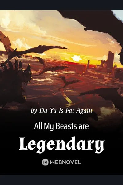 All My Beasts are Legendary