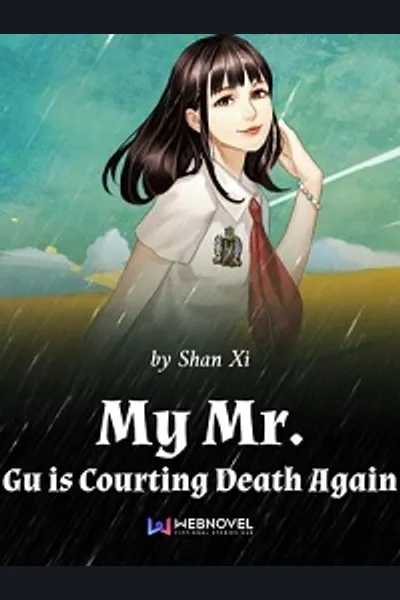 My Mr. Gu is Courting Death Again