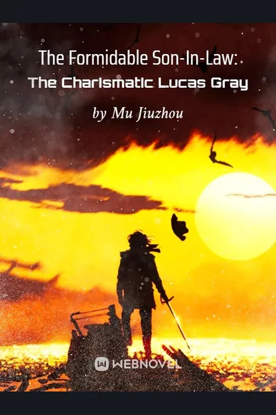 The Formidable Son-In-Law: The Charismatic Lucas Gray