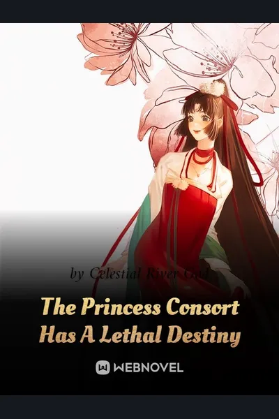 The Princess Consort Has A Lethal Destiny