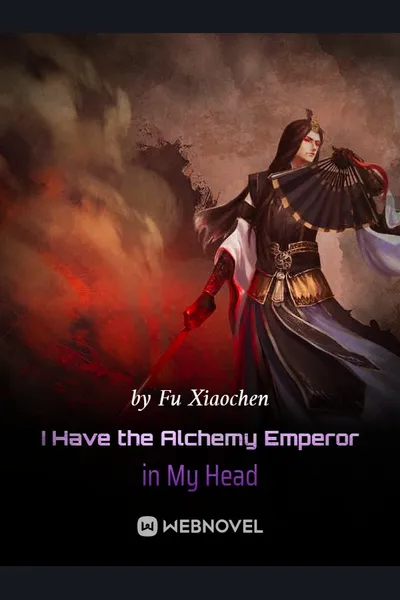 I Have the Alchemy Emperor in My Head