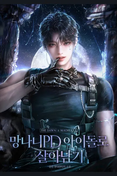 The Trashy PD Has To Survive as an Idol