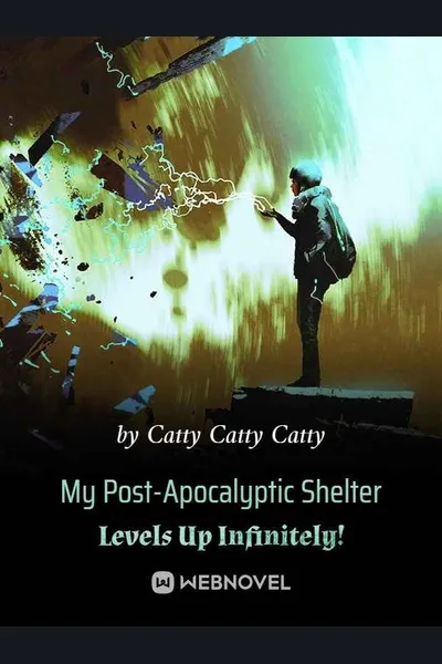 My Post-Apocalyptic Shelter Levels Up Infinitely!