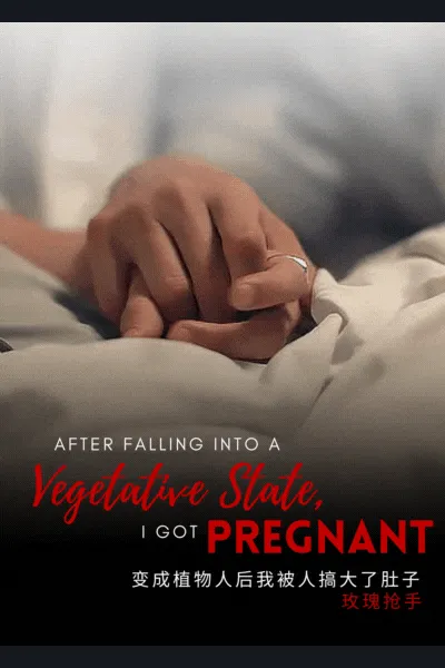 After Falling Into a Vegetative State, I Got Pregnant