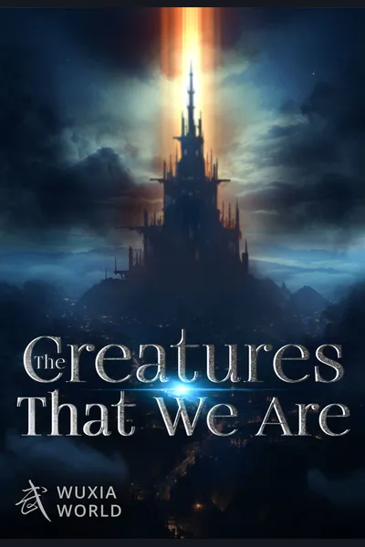 The Creatures that We Are