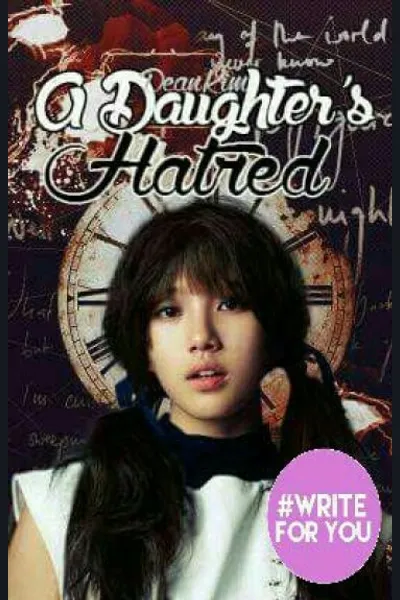A Daughter’s Hatred